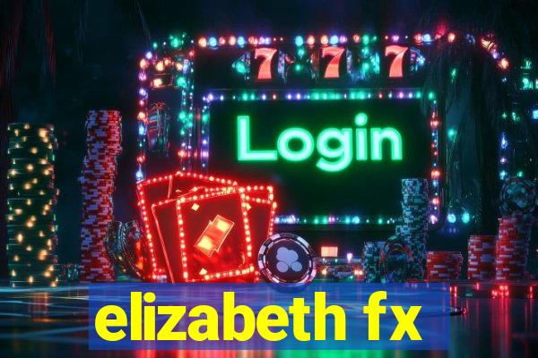 elizabeth fx